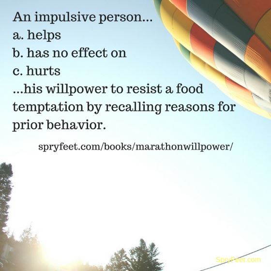 An impulsive person...